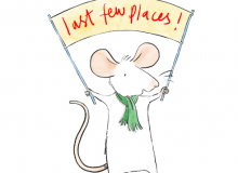 A picture showing Alastair mouse holding a banner which says "Last few places!"
