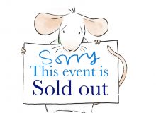 A picture of Alastair mouse holding a sign which reads "Sorry This event is Sold out"